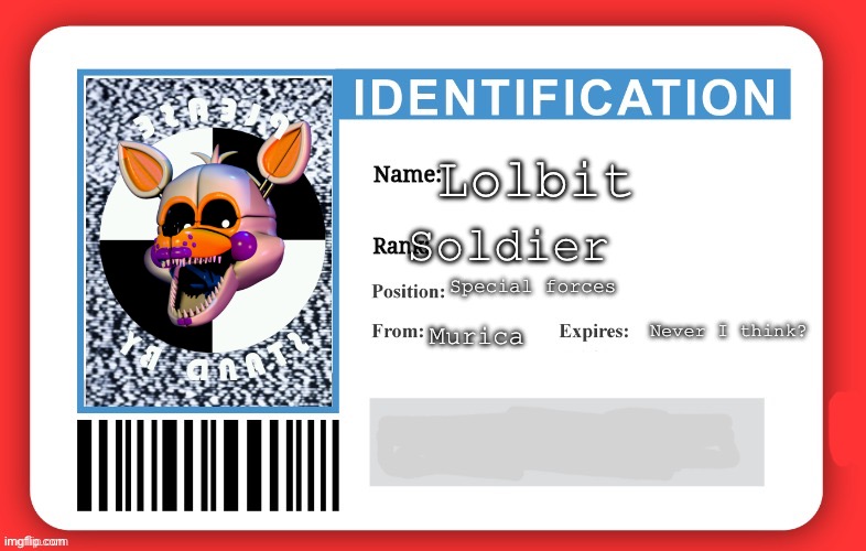 I not sure how this stuff works- | Lolbit; Soldier; Special forces; Never I think? Murica | image tagged in imgflip id | made w/ Imgflip meme maker