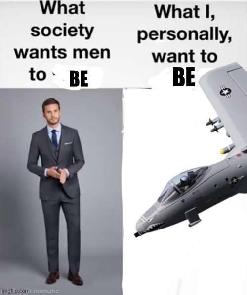 BE; BE | image tagged in memes,haha brrrrrrr,funny | made w/ Imgflip meme maker