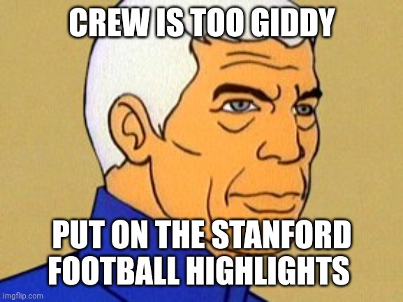 Sealab 2021 | CREW IS TOO GIDDY; PUT ON THE STANFORD FOOTBALL HIGHLIGHTS | image tagged in sealab 2021 | made w/ Imgflip meme maker