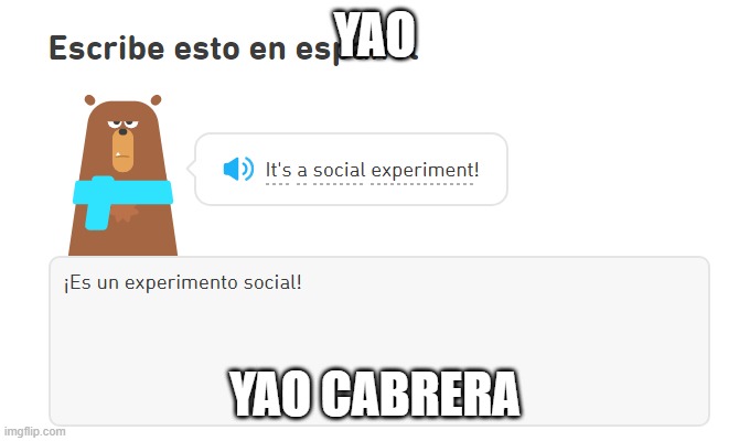 Yao | YAO; YAO CABRERA | image tagged in yao | made w/ Imgflip meme maker