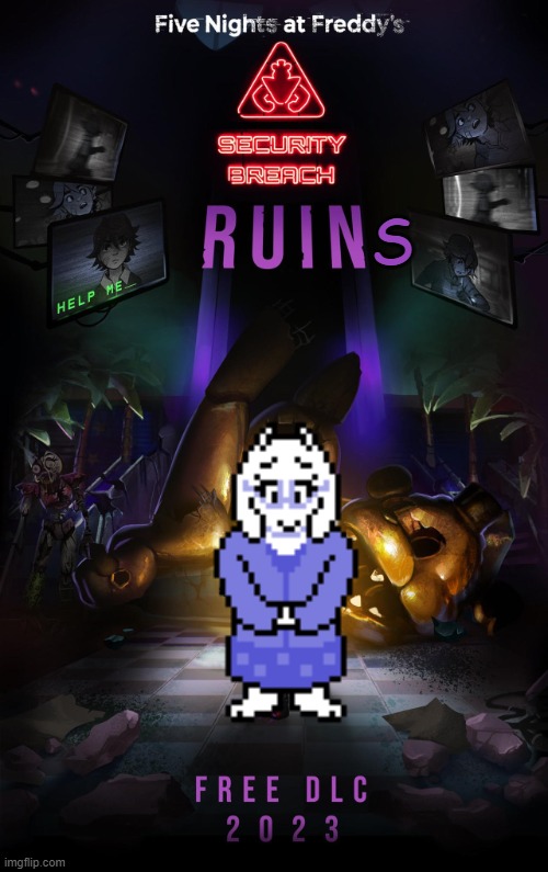 Wait, what? | S | image tagged in undertale - toriel,fnaf security breach,crossover | made w/ Imgflip meme maker