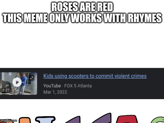 Blank White Template | ROSES ARE RED
THIS MEME ONLY WORKS WITH RHYMES | image tagged in blank white template | made w/ Imgflip meme maker
