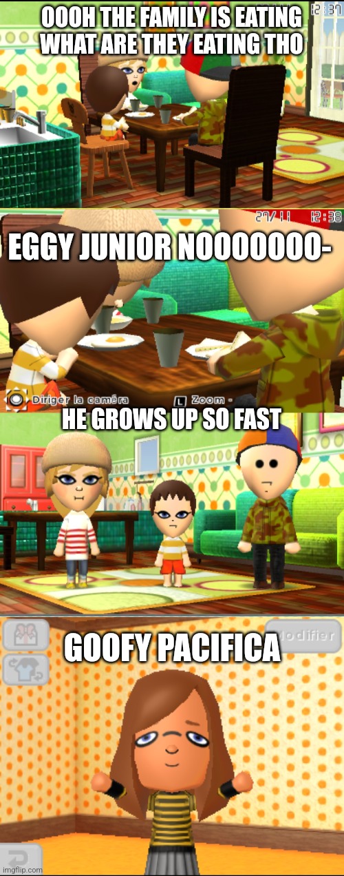 Tomorrow he will become a full grown child (egg note: NOOOOOOOOO EGGY JUNIOR WHAT ARE YOU DOING) | OOOH THE FAMILY IS EATING WHAT ARE THEY EATING THO; EGGY JUNIOR NOOOOOOO-; HE GROWS UP SO FAST; GOOFY PACIFICA | made w/ Imgflip meme maker