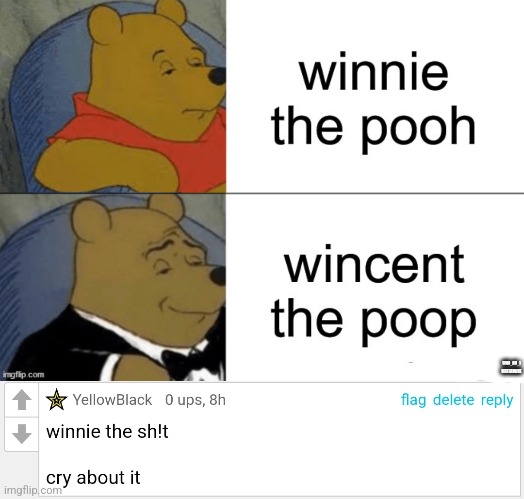 winnie the sh!t | WHO_AM_I WATERMARK | image tagged in shit,yes i said curse wodr | made w/ Imgflip meme maker