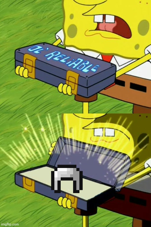 Bob Sponge ol' reliable | image tagged in bob sponge ol' reliable | made w/ Imgflip meme maker