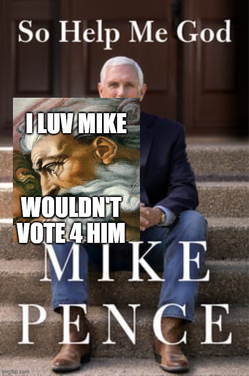 new book out by God | I LUV MIKE; WOULDN'T VOTE 4 HIM | image tagged in memes | made w/ Imgflip meme maker