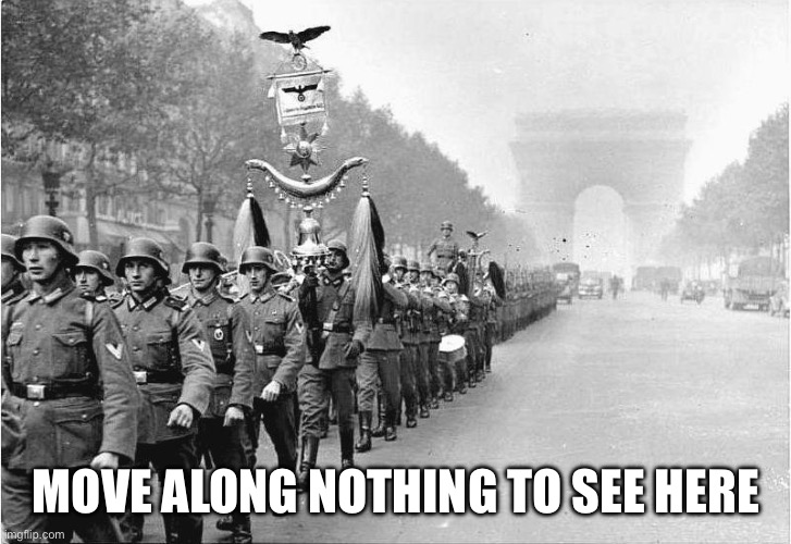 German soldiers  | MOVE ALONG NOTHING TO SEE HERE | image tagged in german soldiers | made w/ Imgflip meme maker