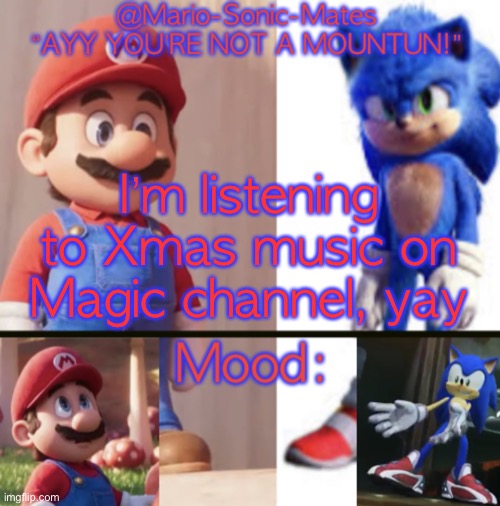 @Mario-Sonic-Mates’ announcement template | I’m listening to Xmas music on Magic channel, yay | image tagged in mario-sonic-mates announcement template | made w/ Imgflip meme maker