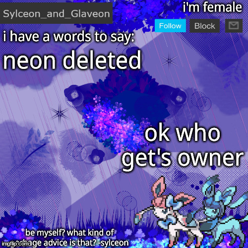 Sylceon_and_Glaveon 4.0 | neon deleted; ok who get's owner | image tagged in sylceon_and_glaveon 4 0 | made w/ Imgflip meme maker