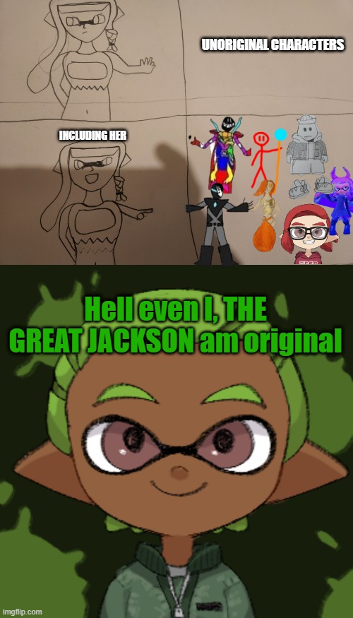 Why would Mario and Sonic be here in the first place, also all pokemons are hella different so making a pokemon oc could be orig | UNORIGINAL CHARACTERS; INCLUDING HER; Hell even I, THE GREAT JACKSON am original | image tagged in pacifica hotline bling,jackson | made w/ Imgflip meme maker