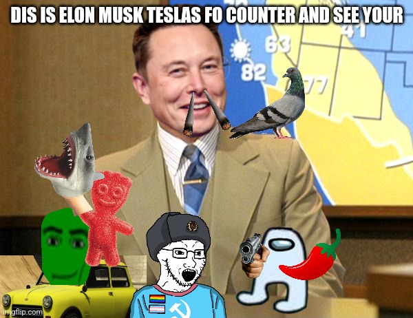 you're not ron | DIS IS ELON MUSK TESLAS FO COUNTER AND SEE YOUR | image tagged in you're not ron | made w/ Imgflip meme maker