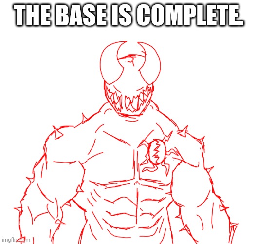 THE BASE IS COMPLETE. | made w/ Imgflip meme maker