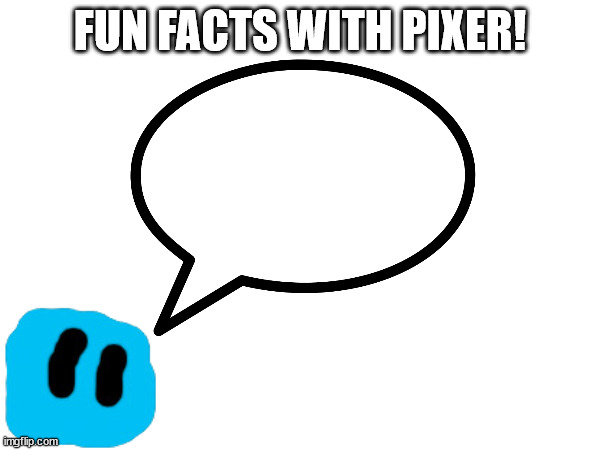 High Quality Fun Facts with Pixer Blank Meme Template