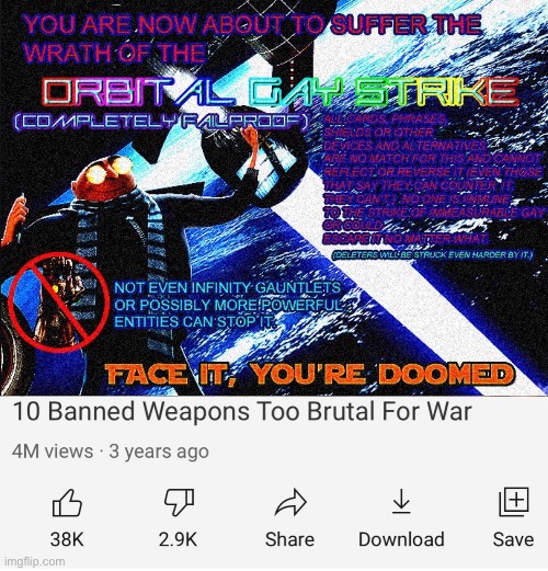image tagged in orbital gay strike,banned weapons too brutal for war,memes,funny,weapons,no u | made w/ Imgflip meme maker