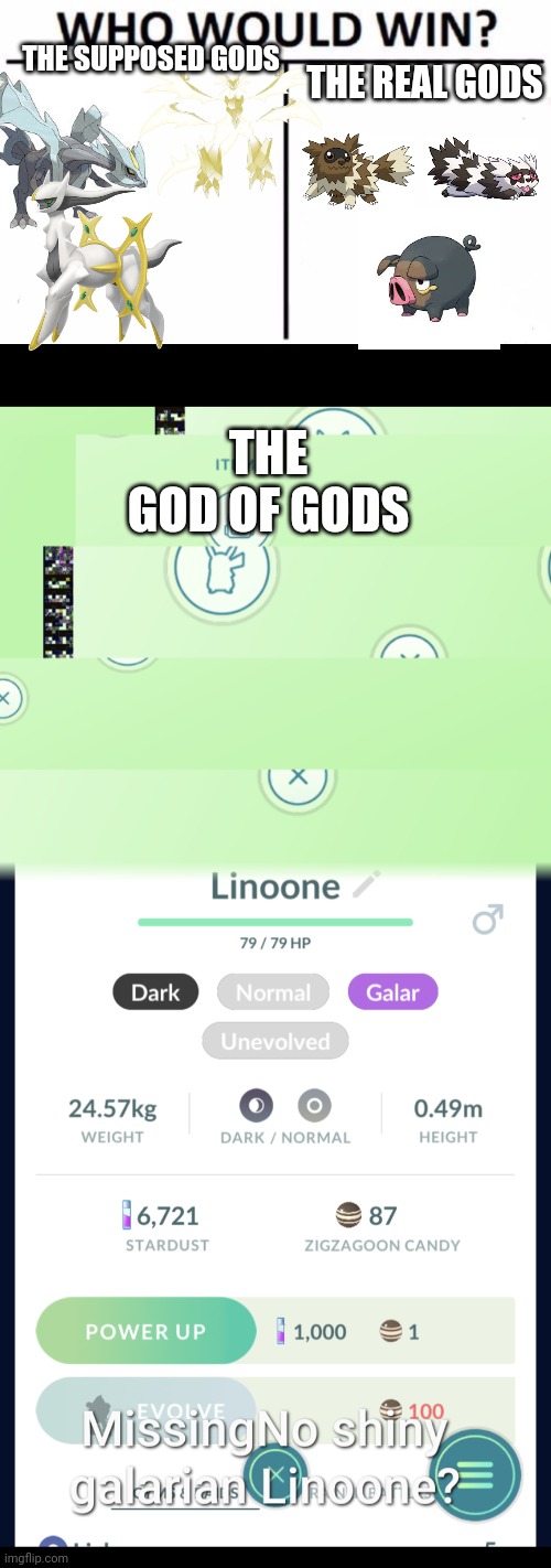 Le pokegods |  THE SUPPOSED GODS; THE REAL GODS; THE GOD OF GODS | image tagged in memes,who would win,pokemon | made w/ Imgflip meme maker
