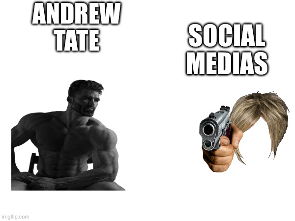 Andrew | ANDREW TATE; SOCIAL MEDIAS | image tagged in andrew tate | made w/ Imgflip meme maker