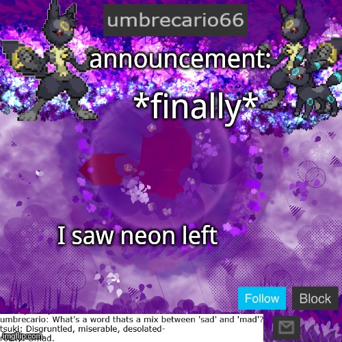 ... | *finally*; I saw neon left | image tagged in umbrecario66 | made w/ Imgflip meme maker