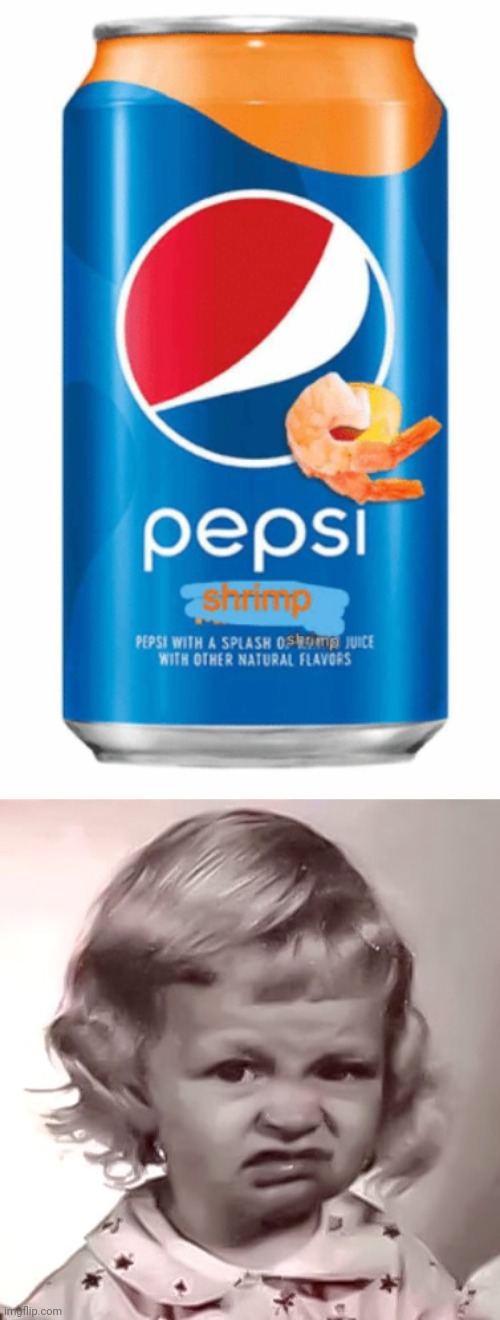 Pepsi shrimp | image tagged in that's gross,pepsi,shrimp,soda,cursed image,memes | made w/ Imgflip meme maker