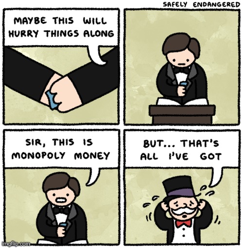 Monopoly money | image tagged in monopoly,money,comics,comic,comics/cartoons,monopoly money | made w/ Imgflip meme maker