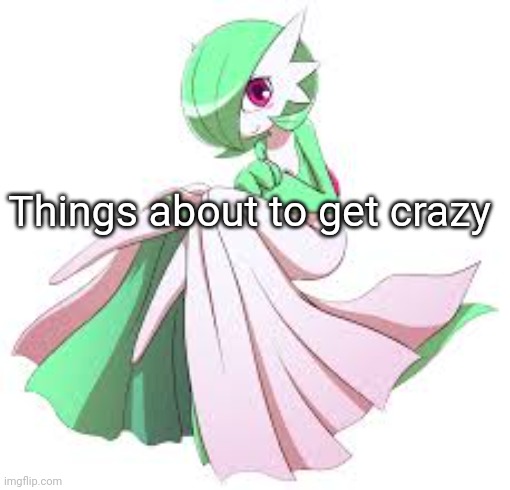 normal status | Things about to get crazy | image tagged in normal status | made w/ Imgflip meme maker