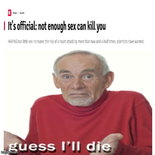 yes | image tagged in guess i'll die | made w/ Imgflip meme maker
