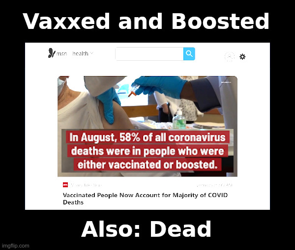 Vaxxed and Boosted. Also: Dead. | image tagged in fauci,covid,vaccine,vaxxed,boosted,dead | made w/ Imgflip meme maker