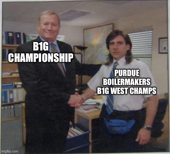 Michael Scott Ed Truck | B1G CHAMPIONSHIP; PURDUE BOILERMAKERS B1G WEST CHAMPS | image tagged in michael scott ed truck | made w/ Imgflip meme maker