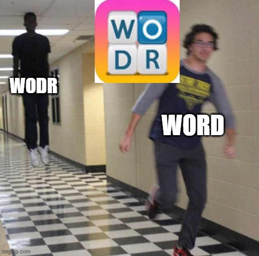 wodr | WODR; WORD | image tagged in floating boy chasing running boy | made w/ Imgflip meme maker