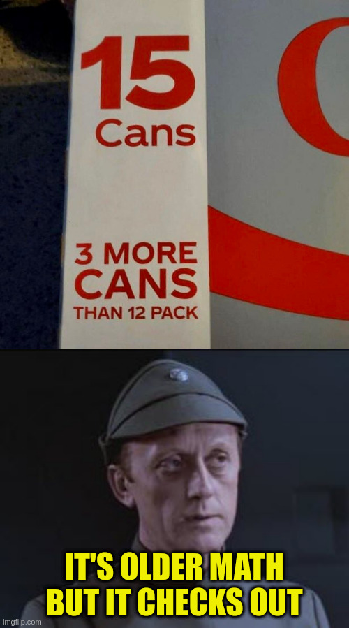 Older math | IT'S OLDER MATH BUT IT CHECKS OUT | image tagged in it's an older code,return of the jedi | made w/ Imgflip meme maker
