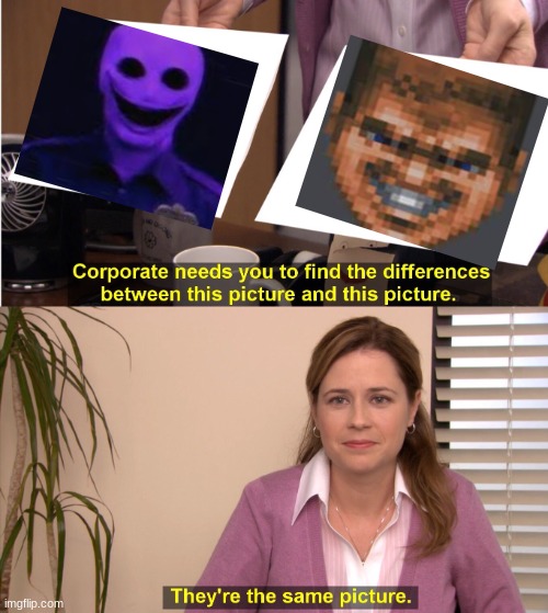 THEY LOOK THE SAME! | image tagged in memes,they're the same picture | made w/ Imgflip meme maker
