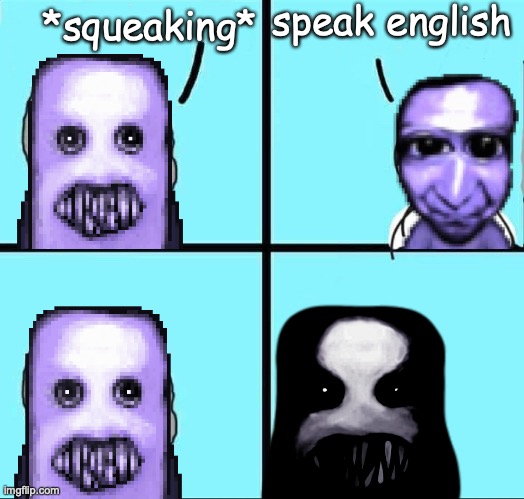 ao oni meme | speak english; *squeaking* | image tagged in npc meme,ao oni,fuwatti,nico's nextbots,nextbots,npc | made w/ Imgflip meme maker