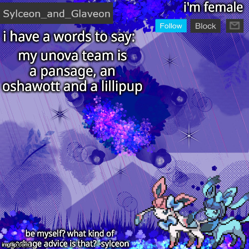 Sylceon_and_Glaveon 4.0 | my unova team is a pansage, an oshawott and a lillipup | image tagged in sylceon_and_glaveon 4 0 | made w/ Imgflip meme maker