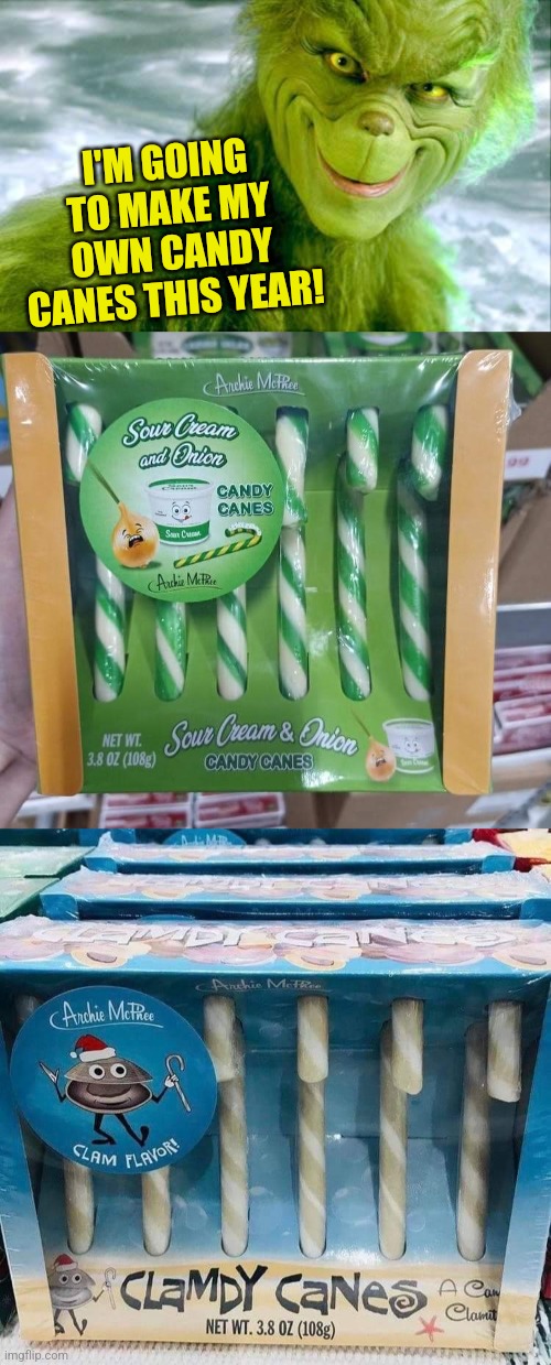 Grinch Candy Cane Flavors | I'M GOING TO MAKE MY OWN CANDY CANES THIS YEAR! | image tagged in the grinch jim carrey,gross,candy cane,flavors,christmas memes | made w/ Imgflip meme maker