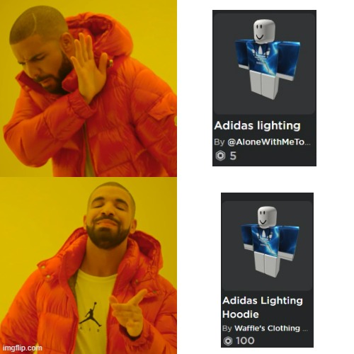 Roblox Noobs When They Get Robux for the First Time | image tagged in memes,drake hotline bling | made w/ Imgflip meme maker