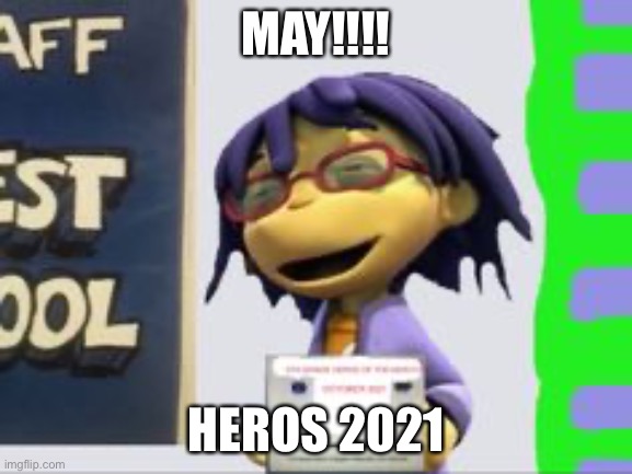 Mahaffey HEROs 2021 | MAY!!!! HEROS 2021 | image tagged in may | made w/ Imgflip meme maker