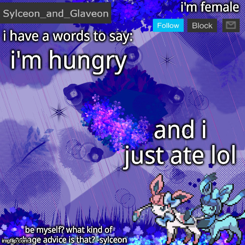 Sylceon_and_Glaveon 4.0 | i'm hungry; and i just ate lol | image tagged in sylceon_and_glaveon 4 0 | made w/ Imgflip meme maker