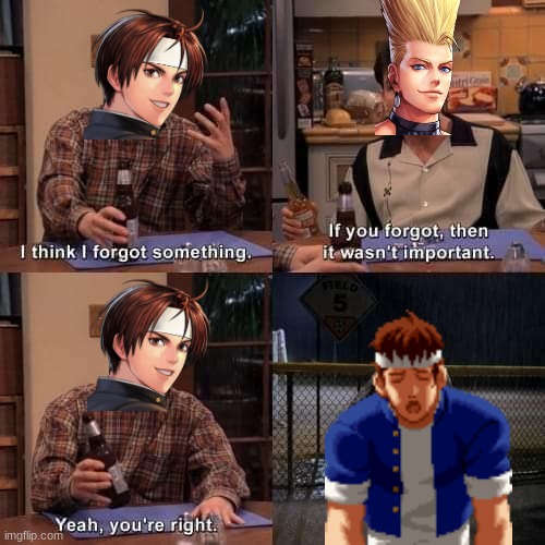 Team Japan in a nutshell | image tagged in i think i forgot something,king of fighters,snk,japan | made w/ Imgflip meme maker
