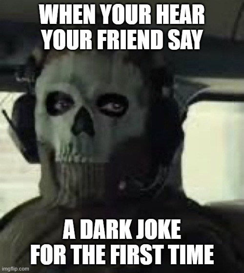 why tho? | WHEN YOUR HEAR YOUR FRIEND SAY; A DARK JOKE FOR THE FIRST TIME | image tagged in funny,friends | made w/ Imgflip meme maker