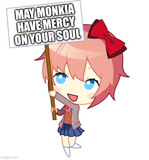 MAY MONKIA HAVE MERCY ON YOUR SOUL | made w/ Imgflip meme maker