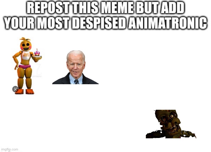Do the thing | image tagged in repost,reposts,fnaf,joe biden,chika template,springtrap | made w/ Imgflip meme maker