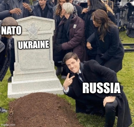 Grant Gustin over grave | NATO; UKRAINE; RUSSIA | image tagged in grant gustin over grave | made w/ Imgflip meme maker