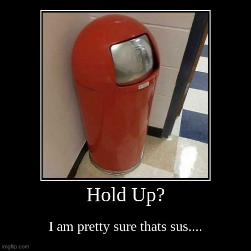 Smart Title | image tagged in funny,demotivationals,amogus,trash can,memes | made w/ Imgflip demotivational maker