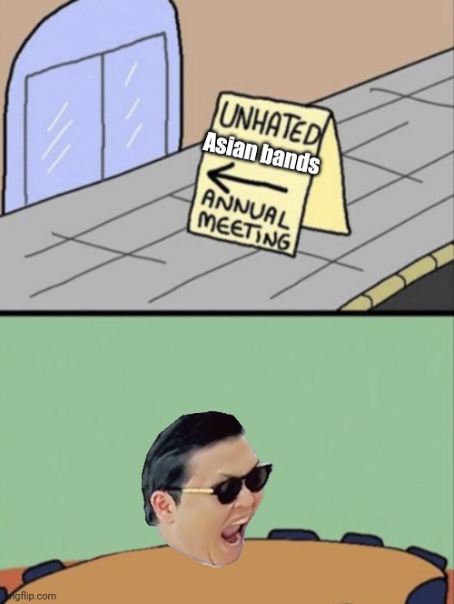Couldn't find another png lol | Asian bands | image tagged in unhated blank annual meeting | made w/ Imgflip meme maker