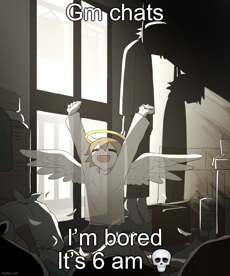 Avogado6 depression | Gm chats; I’m bored
It’s 6 am 💀 | image tagged in avogado6 depression | made w/ Imgflip meme maker