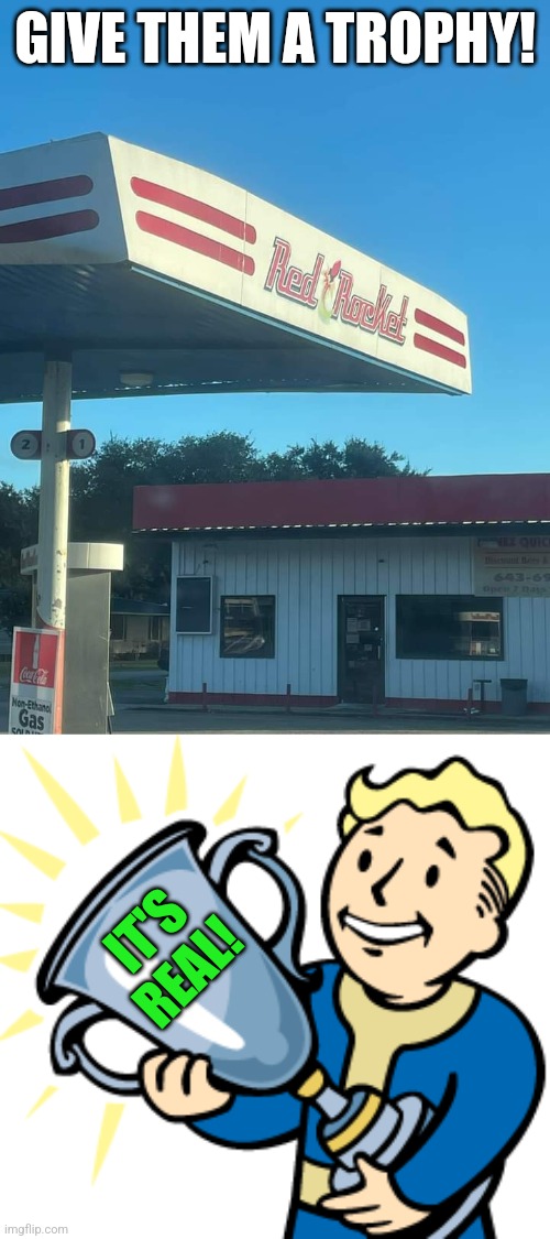 A REAL RED ROCKET STATION | GIVE THEM A TROPHY! IT'S REAL! | image tagged in fallout,fallout 4,fallout 3,fallout vault boy | made w/ Imgflip meme maker