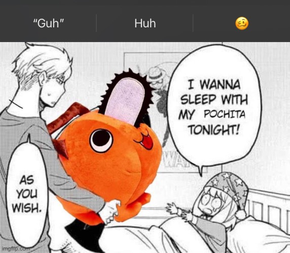 Why does that emoji pop up ☠️ | image tagged in i wanna sleep with my pochita tonight | made w/ Imgflip meme maker