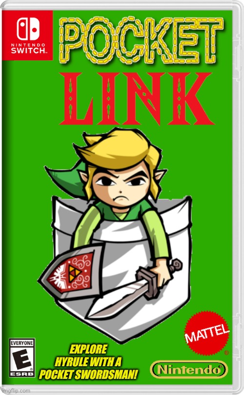 FROM THE MAKERS OF POCKET MARIO | EXPLORE HYRULE WITH A POCKET SWORDSMAN! | image tagged in nintendo switch,the legend of zelda,link,pocket,fake switch games | made w/ Imgflip meme maker