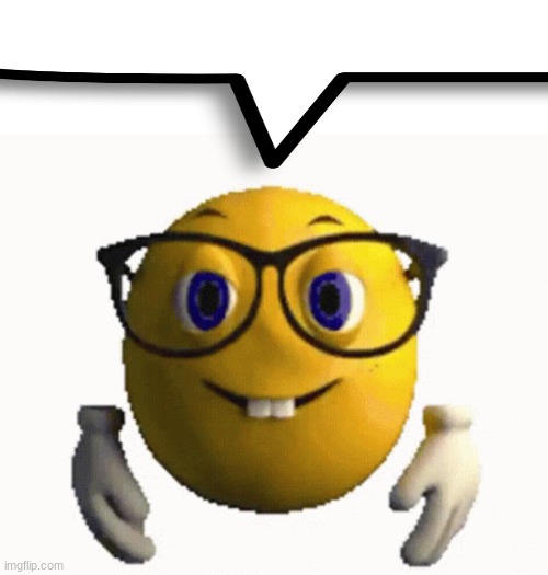 image above is dollar store nerd emoji | image tagged in memes,blank transparent square | made w/ Imgflip meme maker