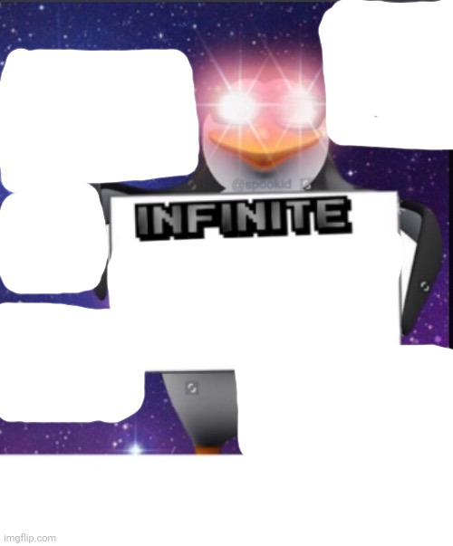 Infinite | image tagged in infinite no u clean | made w/ Imgflip meme maker