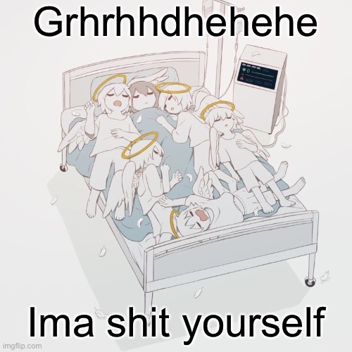 Avogado6 | Grhrhhdhehehe; Ima shit yourself | image tagged in avogado6 | made w/ Imgflip meme maker